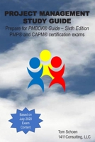 PROJECT MANAGEMENT STUDY GUIDE: Prepare for PMBOK® Guide – Sixth Edition PMP® and CAPM® certification exams B084DFYMMQ Book Cover