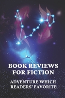 Book Reviews For Fiction: Adventure Which Readers' Favorite: Fiction Novel Ideas B09BF9GK8F Book Cover