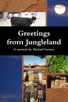 Greetings from Jungleland 0557195403 Book Cover