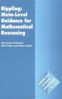 Rippling: Meta-Level Guidance for Mathematical Reasoning (CAMBRIDGE TRACTS IN THEORETICAL COMPUTER SCIENCE) 052183449X Book Cover