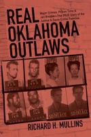 Real Oklahoma Outlaws: Major Crimes, Prison Time & Jail Breaks-The True Story of the Justice & Davis Crime Families 1514875632 Book Cover