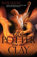 The Potter and the Clay: Hard Pressed on Every Side but Not Destroyed 0989679241 Book Cover