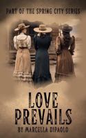 Love Prevails (The Spring City Series) 1643950479 Book Cover