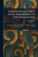 Gianfrancesco Pico Della Mirandola on the Imagination: The Latin Text With an Introduction, an English Translation, and Notes 1025681207 Book Cover