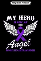 Composition Notebook: My Hero Is Now My Angel Pancreatic Cancer Awareness Gift Journal/Notebook Blank Lined Ruled 6x9 100 Pages 1706489072 Book Cover