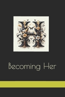 Becoming Her B0FSYDT7FZ Book Cover