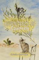 Adventures of Squirrely 1504392051 Book Cover