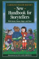 Caroline Feller Bauer's New Handbook for Storytellers: With Stories, Poems, Magic, and More 0838906133 Book Cover