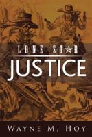 Lone Star Justice 149187211X Book Cover