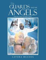 My Guards and My Angels: Write the Vision and Make It Plain 1546202234 Book Cover