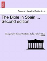 The Bible in Spain ... Second edition. 1240930232 Book Cover