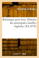 Botanique pour tous. Histoire des principales familles végétales 2418000982 Book Cover