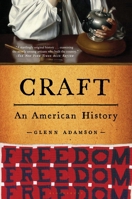 Craft: An American History 1635578469 Book Cover