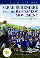 Sarah Schenirer and the Bais Yaakov Movement: A Revolution in the Name of Tradition 1837643903 Book Cover