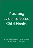 Practising Evidence-Based Child Health (Evidence-based Medicine Workbooks) 1857754107 Book Cover