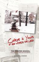 College is Yours in 600 Words or Less: The Roeper School College Handbook 1432705741 Book Cover