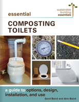 Essential Composting Toilets: A Guide to Options, Design, Installation, and Use 0865718725 Book Cover