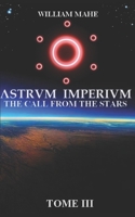 Astrvm Imperivm: the call from the stars [TOME3] B08P5TDDG9 Book Cover