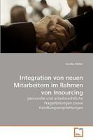 Integration von neuen Mitarbeitern im Rahmen von Insourcing: personelle und arbeitsrechtliche Fragestellungen sowie Handlungsempfehlungen 3639246950 Book Cover