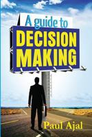 A Guide to Decision Making 1532753519 Book Cover