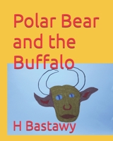 Polar Bear and the Buffalo B0CQC9GXV9 Book Cover