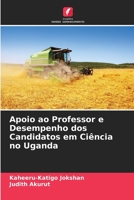 Apoio ao Professor e Desempenho dos Candidatos em Ciência no Uganda 6205806975 Book Cover