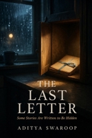THE LAST LETTER: Some Stories Are Written to Be Hidden (The Unwritten Lives) B0GVSQ6QJ4 Book Cover