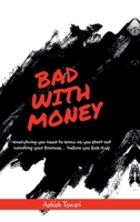 Bad With Money: Critical money skills you need to survive - and nobody taught you. B0DZX62NWQ Book Cover