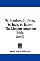 The Modern American Bible: S. Matthew, S. Peter, S. Jude, S. James 1017305420 Book Cover