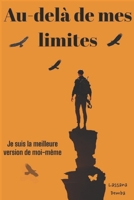 au-de la de mes limite: je suis la meilleure version de moi-même B0C1J1PDF5 Book Cover