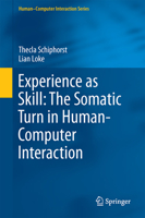 Experience as Skill: The Somatic Turn in Human-Computer Interaction 3030061965 Book Cover