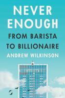 Never Enough: Why You Don't Want to Be a Billionaire 1637744765 Book Cover
