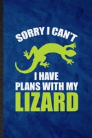 Sorry I Can't I Have Plans with My Lizard: Funny Blank Lined Lizard Owner Vet Notebook/ Journal, Graduation Appreciation Gratitude Thank You Souvenir Gag Gift, Fashionable Graphic 110 Pages 1713470438 Book Cover