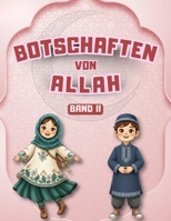 Botschaften von Allah - Band II: Lehren aus dem Koran, den Hadithen und den Geschichten des Propheten für Kinder (Islamische Geschichten Für Muslimische Kinder) 1998843866 Book Cover