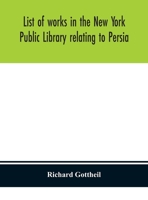 List of works in the New York Public Library relating to Persia 9354150322 Book Cover