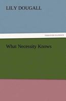 What Necessity Knows 1500400270 Book Cover
