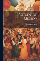 A Study of Mexico 1523224118 Book Cover