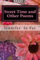 Sweet Time and Other Poems 1542301556 Book Cover