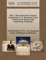 Stitt v. Reconstruction Finance Corporation U.S. Supreme Court Transcript of Record with Supporting Pleadings 1270274244 Book Cover