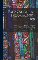 Excavations at Saqqara, 1907-1908 101701972X Book Cover