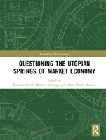 Questioning the Utopian Springs of Market Economy 0367546272 Book Cover