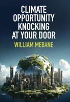 Climate Opportunities Knocking at Your Door 1940387094 Book Cover
