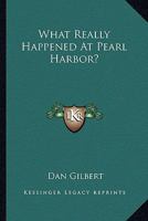 What Really Happened at Pearl Harbor? 1432516949 Book Cover