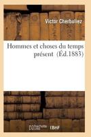 Hommes Et Choses Du Temps Pra(c)Sent 2011935873 Book Cover