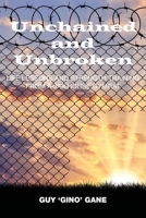 Unchained and Unbroken: Life Lessons and Strength Training From a Jailhouse Gymrat: Life Lessons and Strength Training From a Jailhouse Gymrat 0578257602 Book Cover