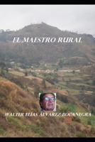 El maestro rural B09ZCJNG24 Book Cover