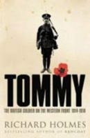 Tommy: The British Soldier On The Western Front, 1914 1918 0007137524 Book Cover