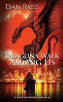 Dragons Walk Among Us 1509236554 Book Cover