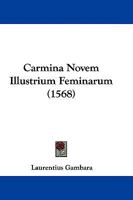 Carmina Novem Illustrium Feminarum (1568) 1104629518 Book Cover