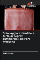 Spionaggio aziendale e furto di segreti commerciali nell'era moderna 6630224493 Book Cover